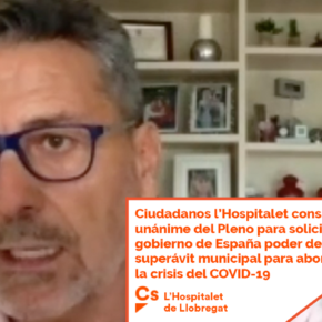 Ciudadanos l’Hospitalet consigue el apoyo unánime del Pleno para solicitar al gobierno de España poder destinar el superávit municipal para abordar la crisis del COVID-19